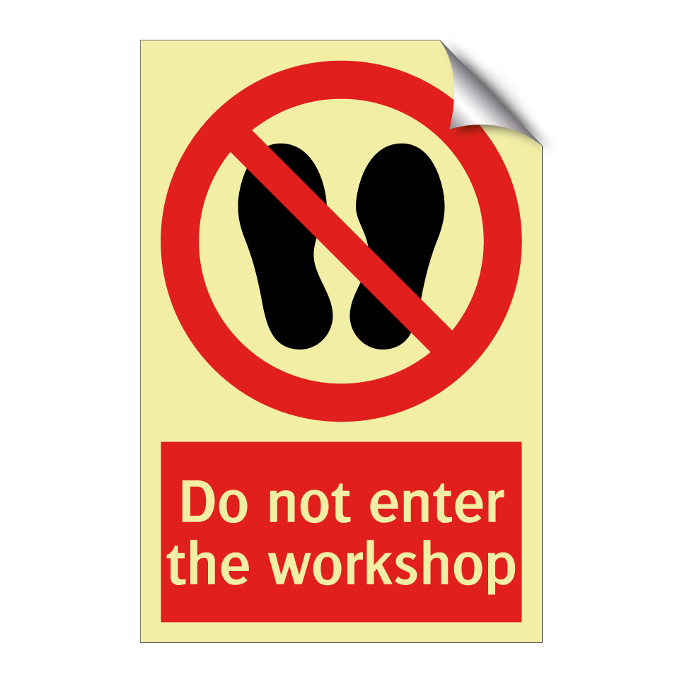 Do not enter the workshop