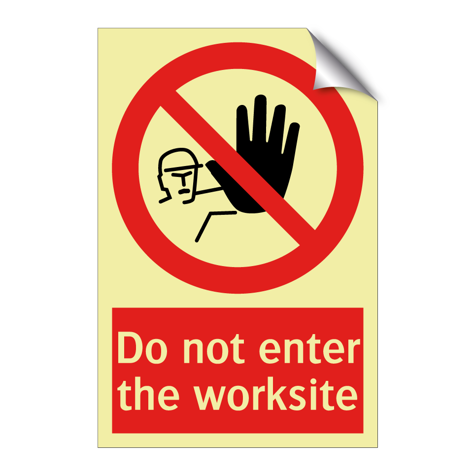 Do not enter the worksite