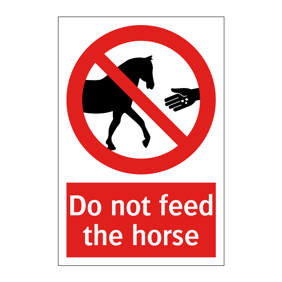 Do not feed the horse
