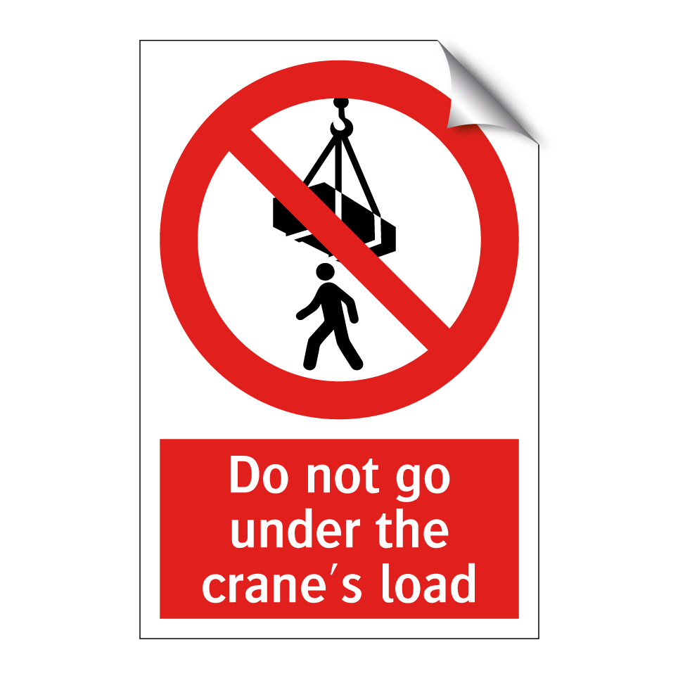 Do not go under the crane's load