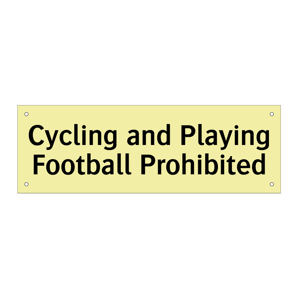 Cycling and Playing Football Prohibited