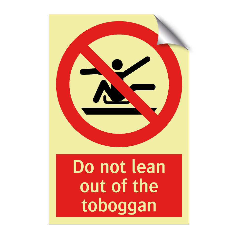 Do not lean out of the toboggan