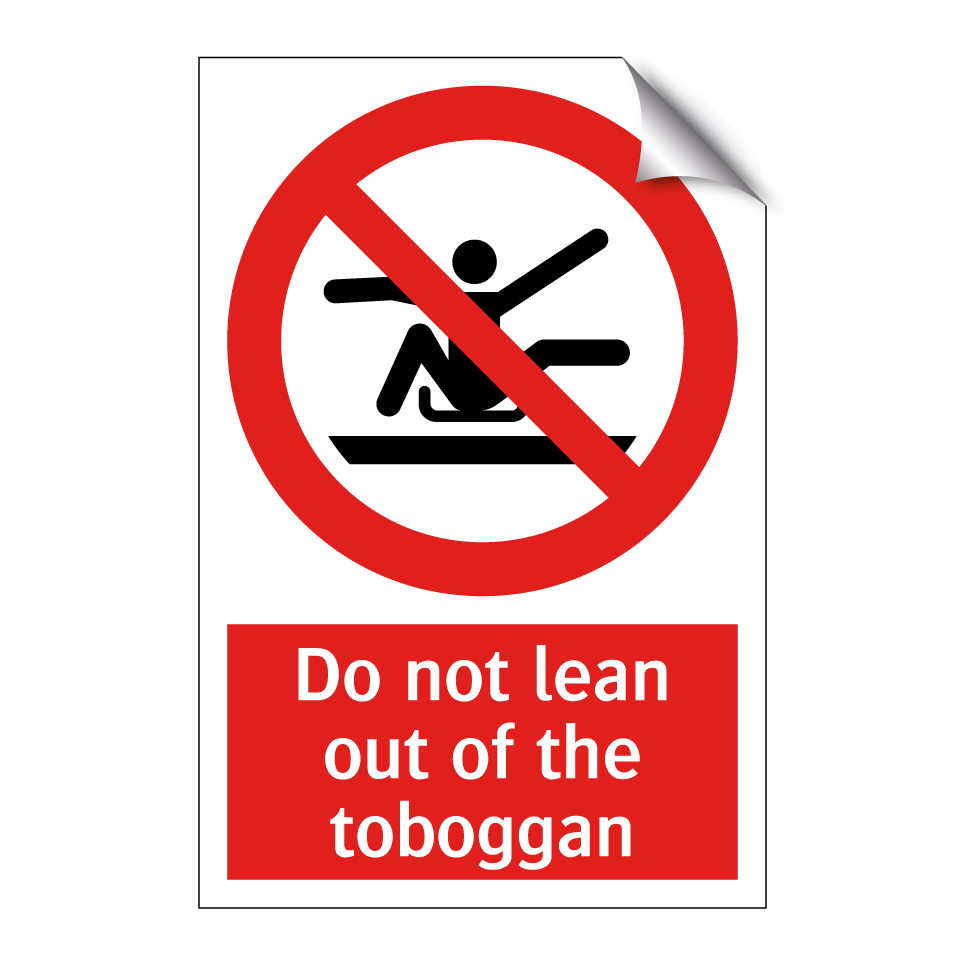 Do not lean out of the toboggan
