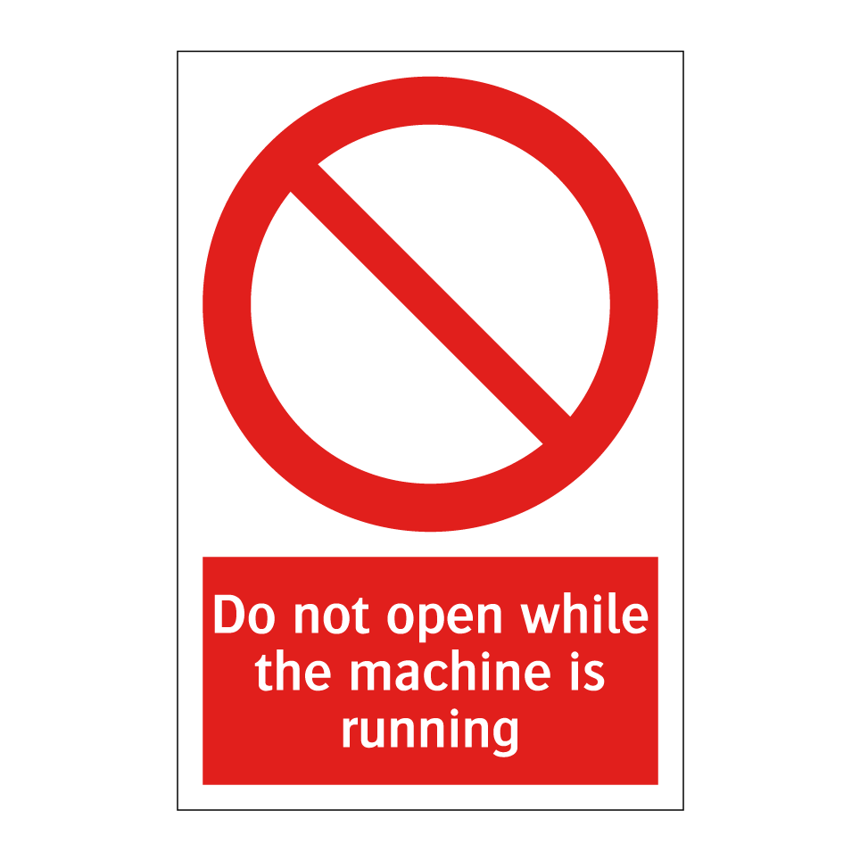 Do not open while the machine is running