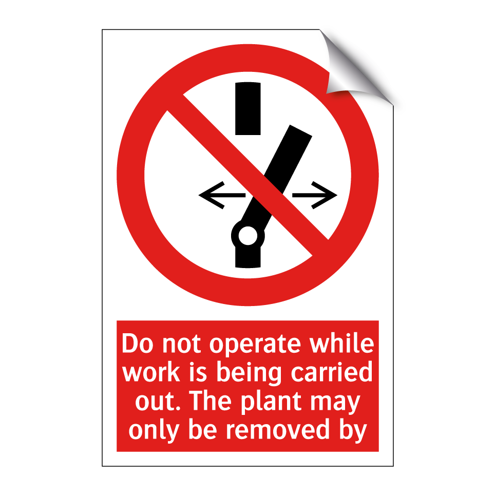 Do not operate while work is being carried out. The plant may only be removed by