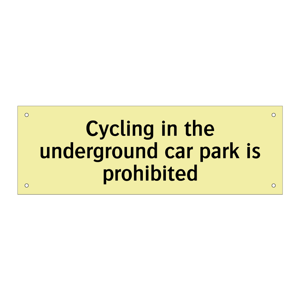 Cycling in the underground car park is prohibited