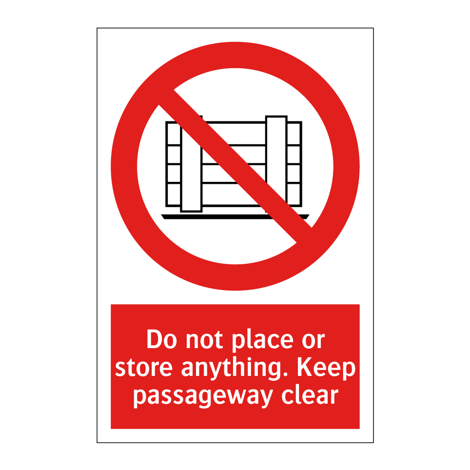 Do not place or store anything. Keep passageway clear