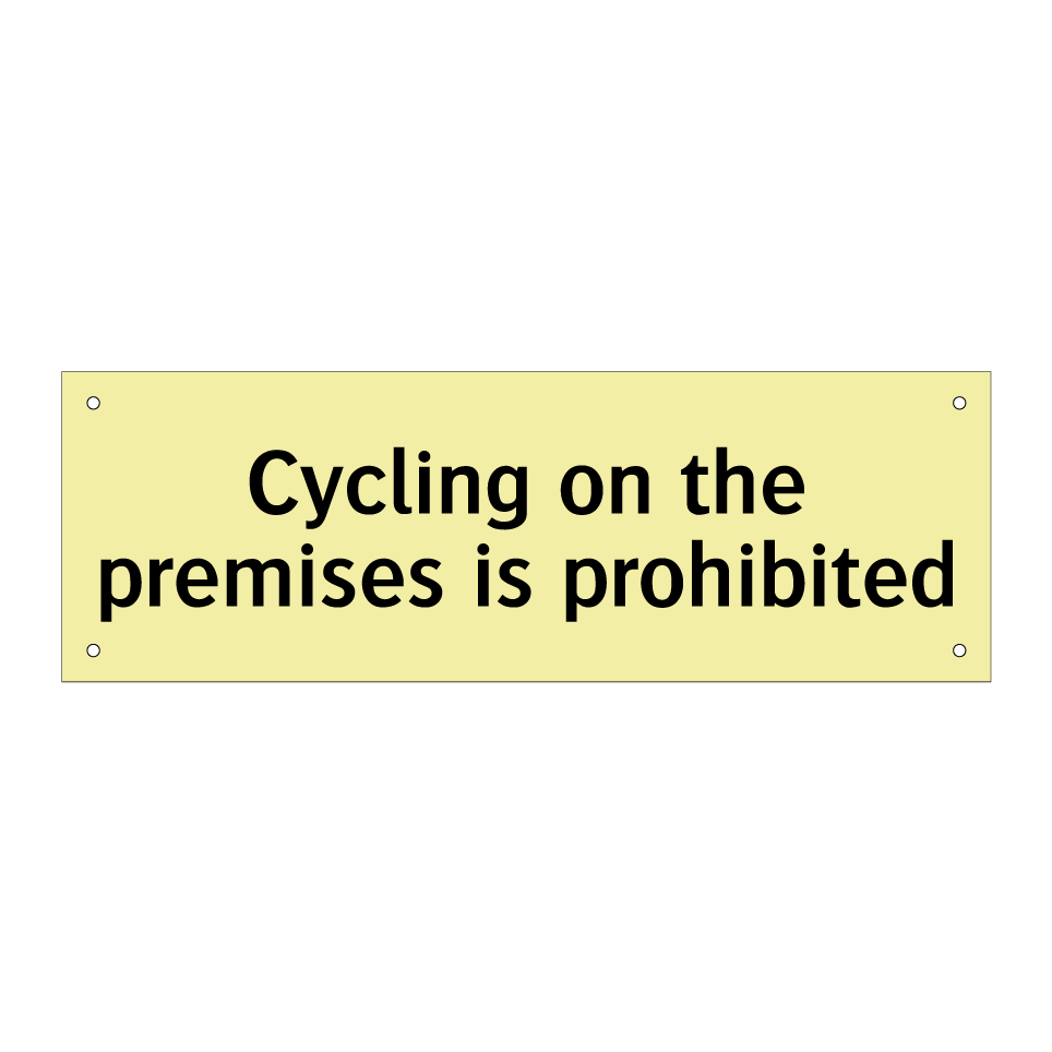 Cycling on the premises is prohibited