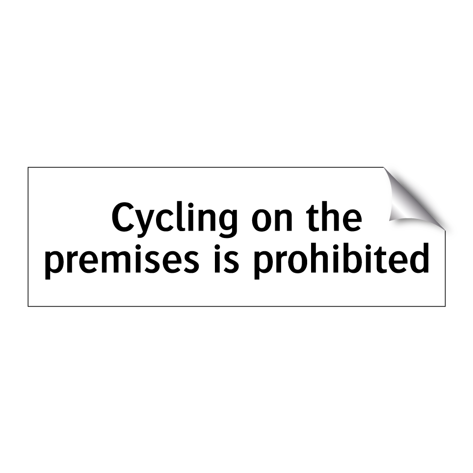 Cycling on the premises is prohibited