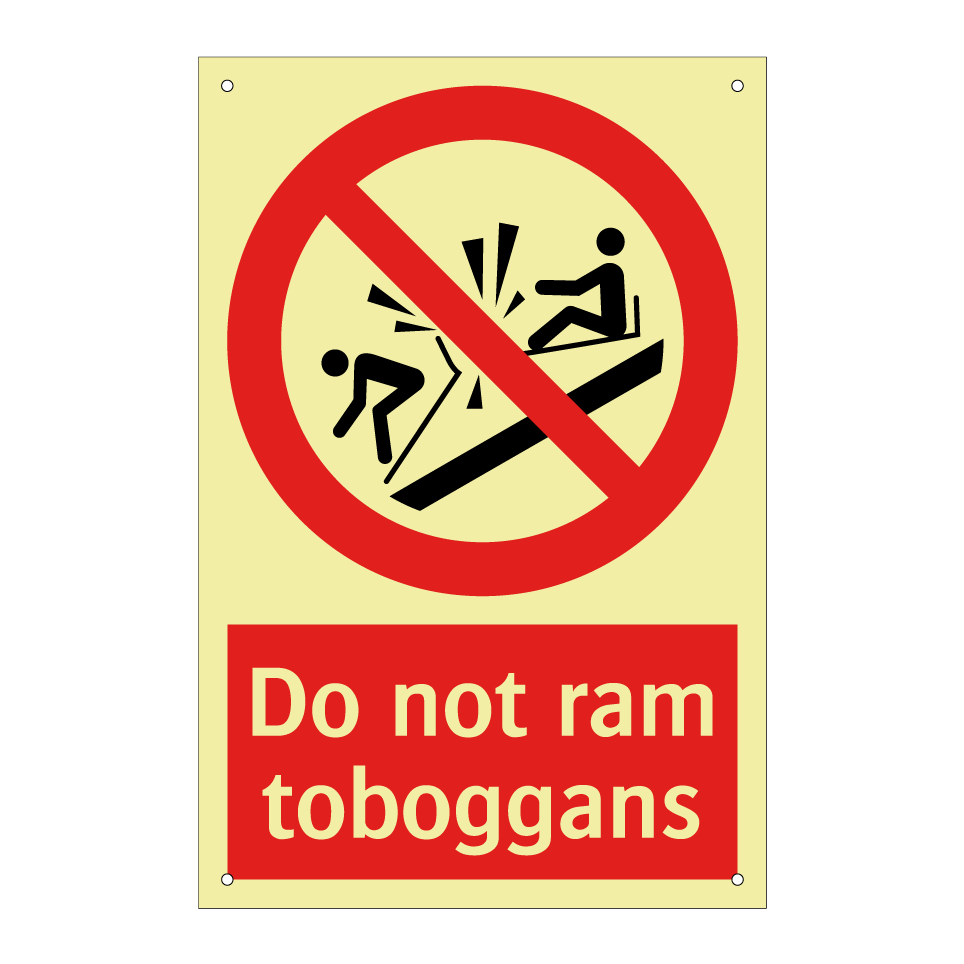 Do not ram toboggans