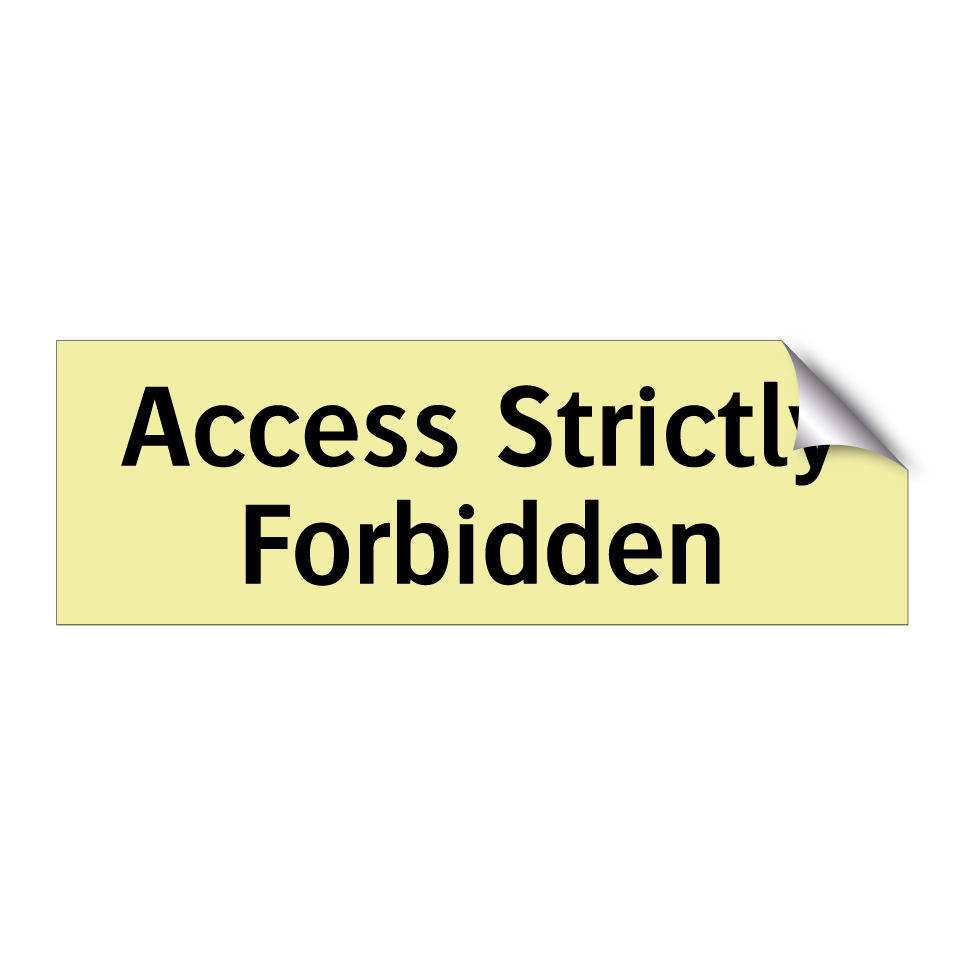 Access Strictly Forbidden