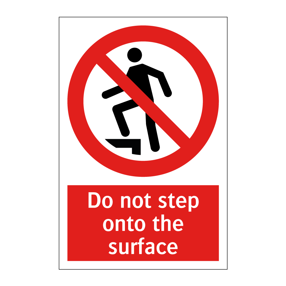 Do not step onto the surface