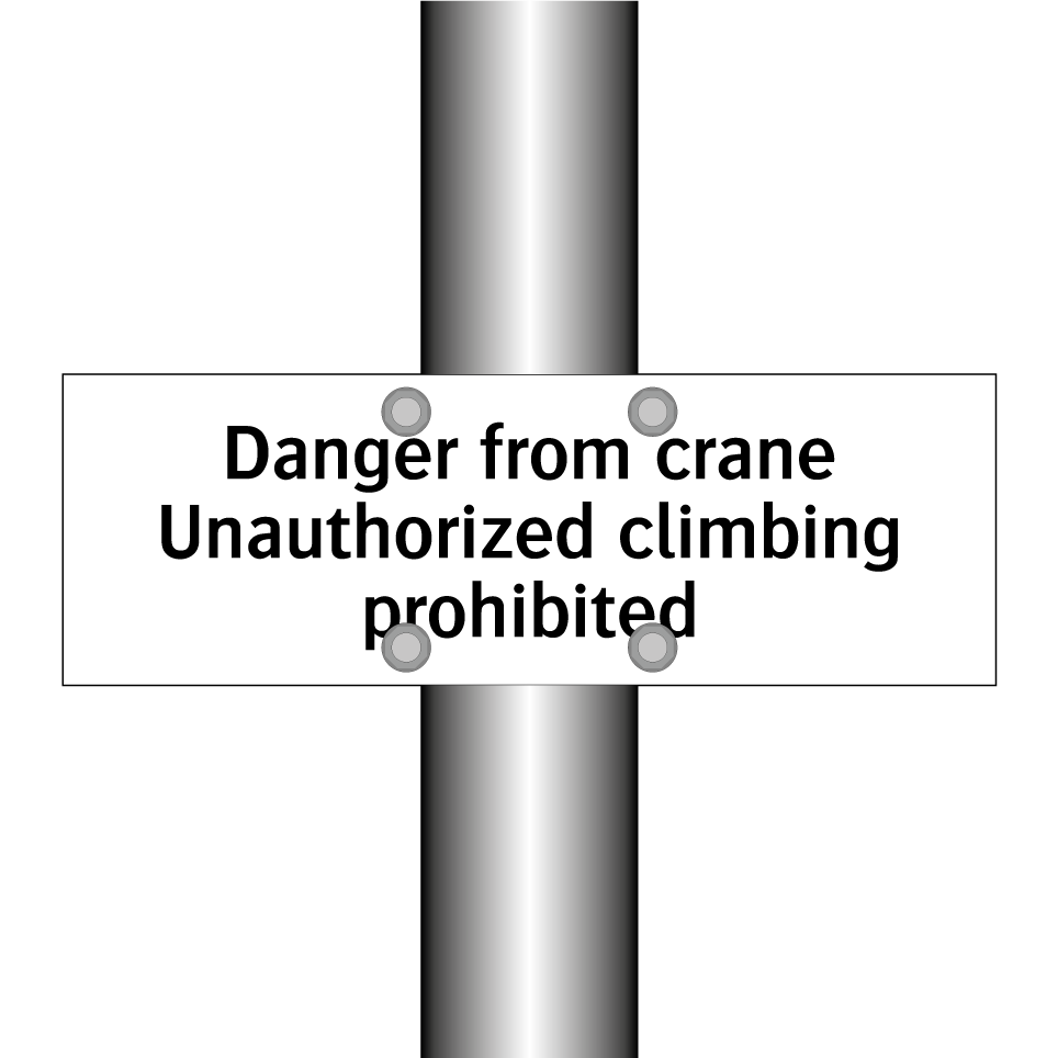 Danger from crane Unauthorized climbing prohibited