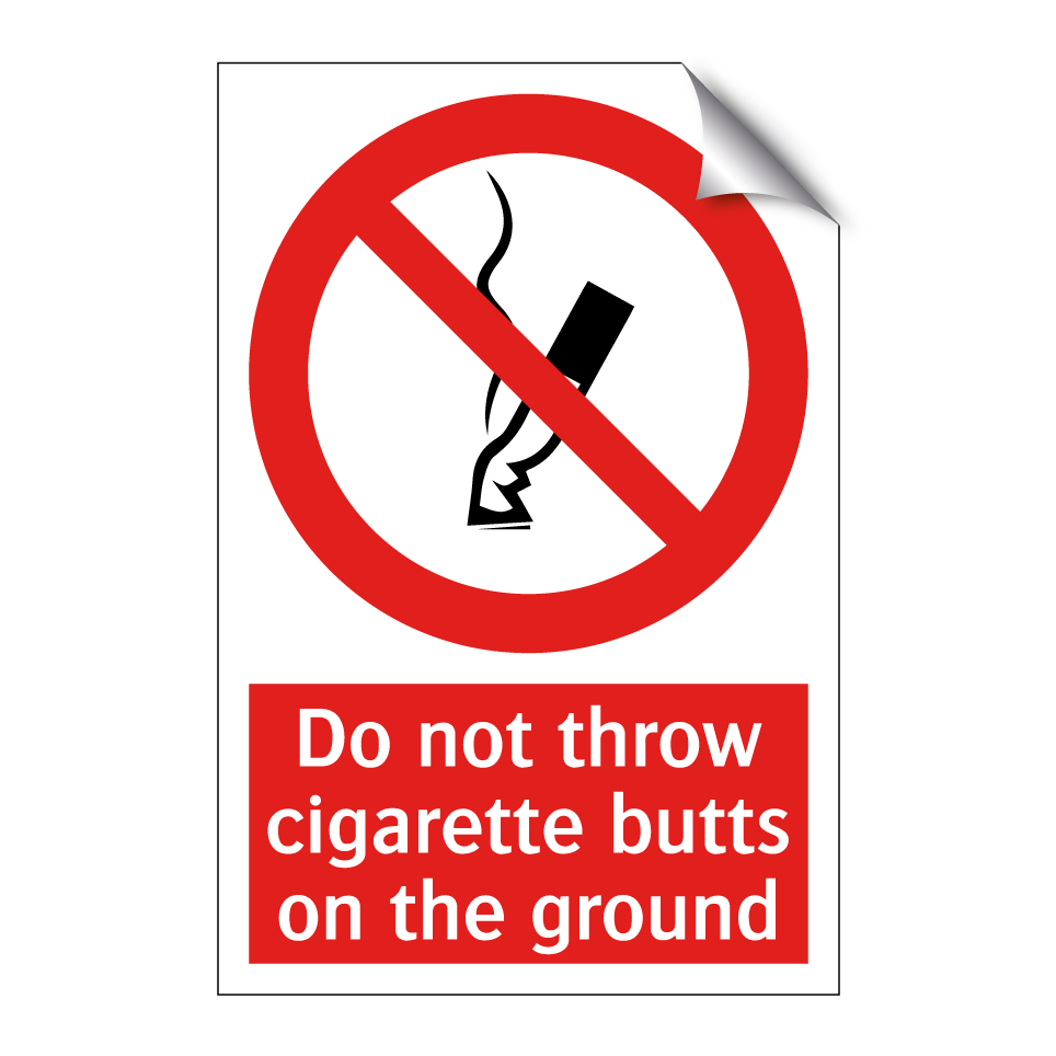 Do not throw cigarette butts on the ground