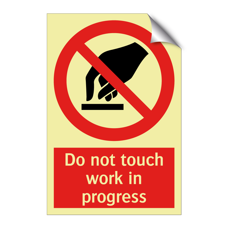 Do not touch work in progress