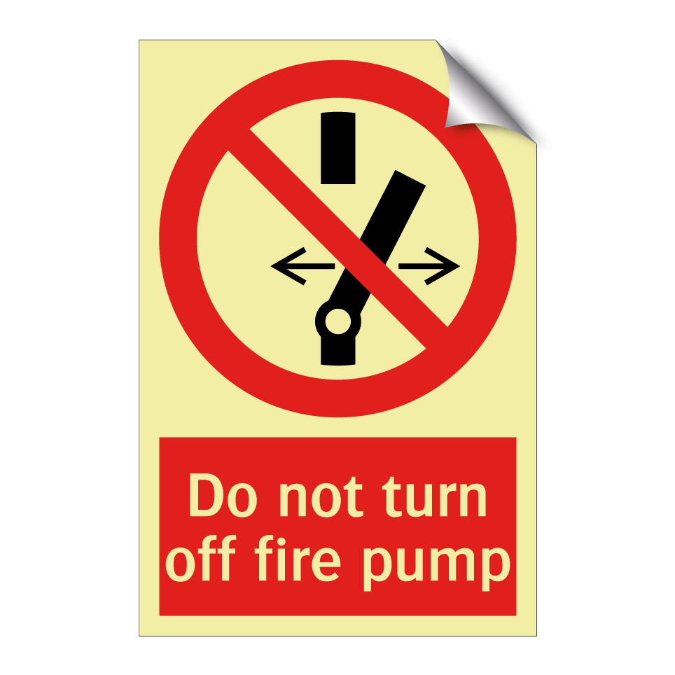 Do not turn off fire pump