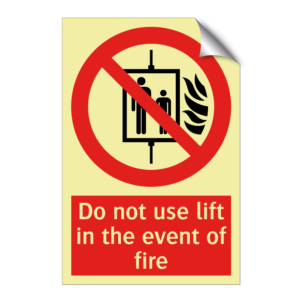 Do not use lift in the event of fire