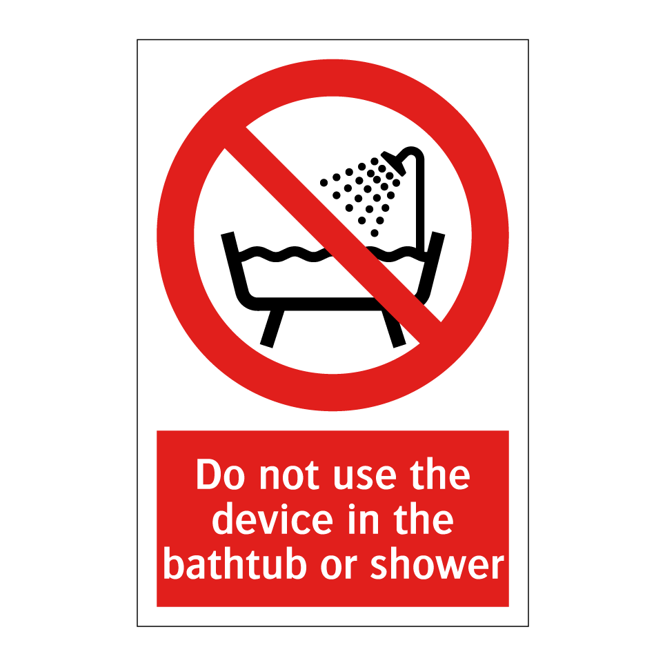 Do not use the device in the bathtub or shower