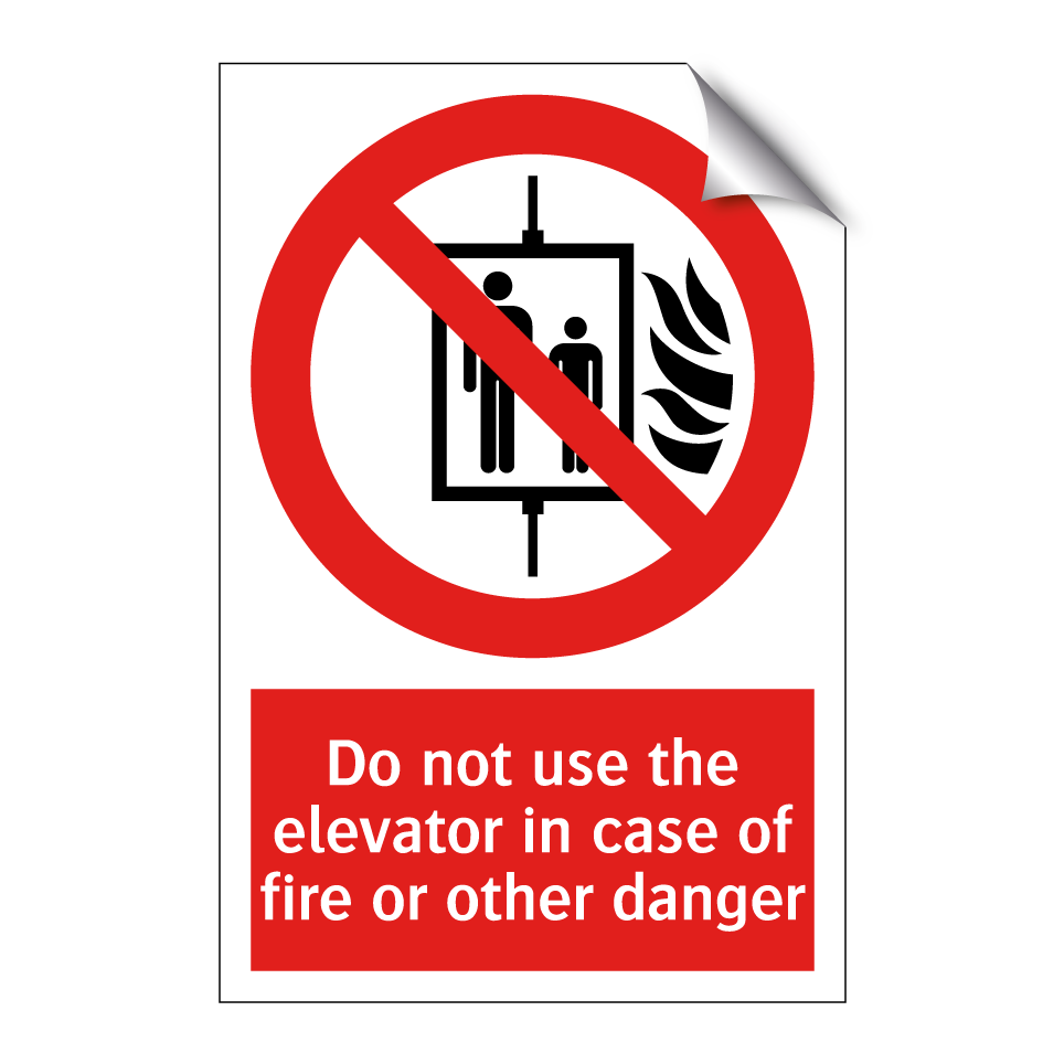 Do not use the elevator in case of fire or other danger