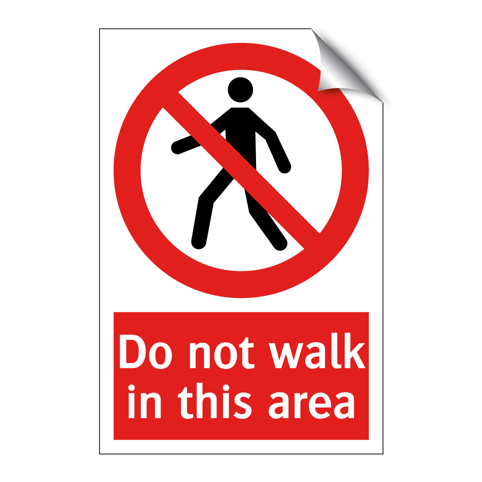 Do not walk in this area