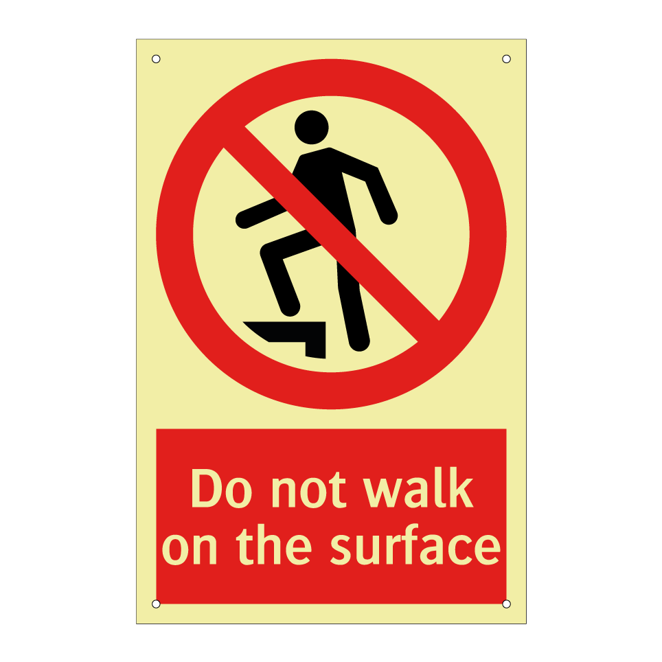 Do not walk on the surface