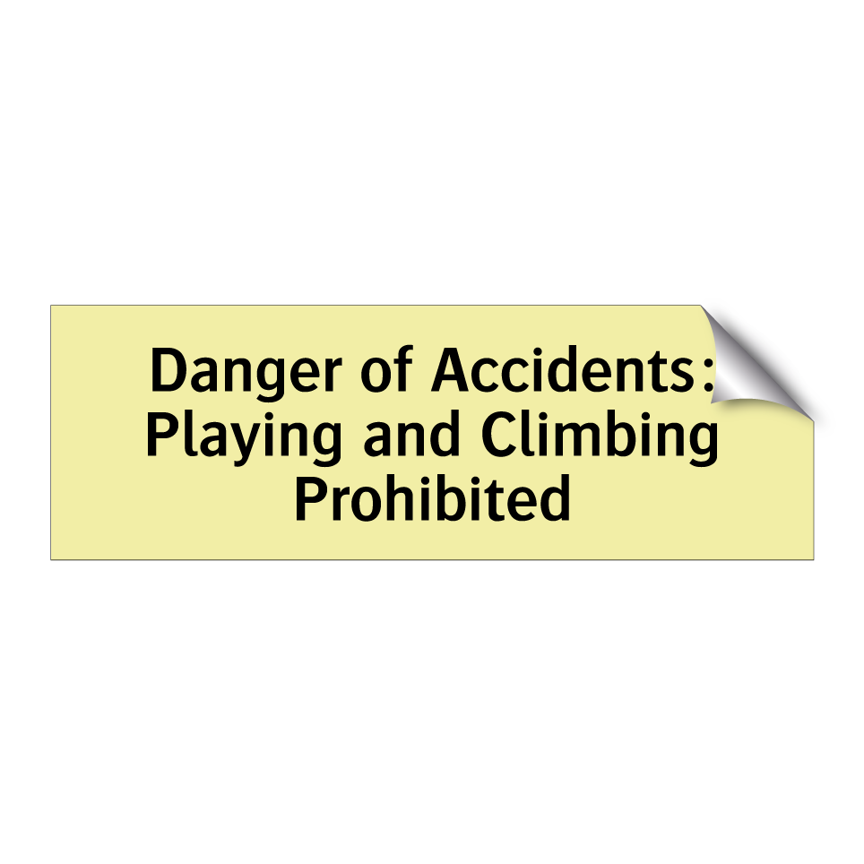 Danger of Accidents: Playing and Climbing Prohibited