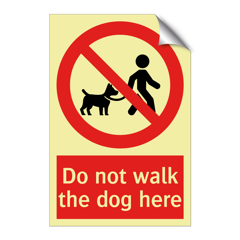 Do not walk the dog here