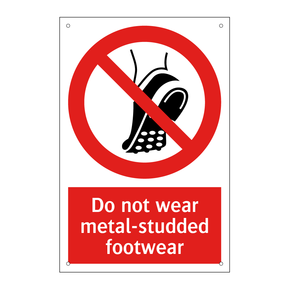 Do not wear metal-studded footwear