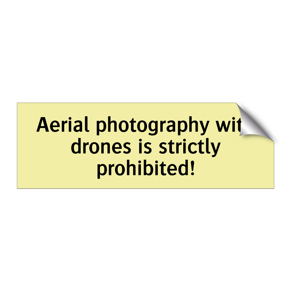 Aerial photography with drones is strictly prohibited!