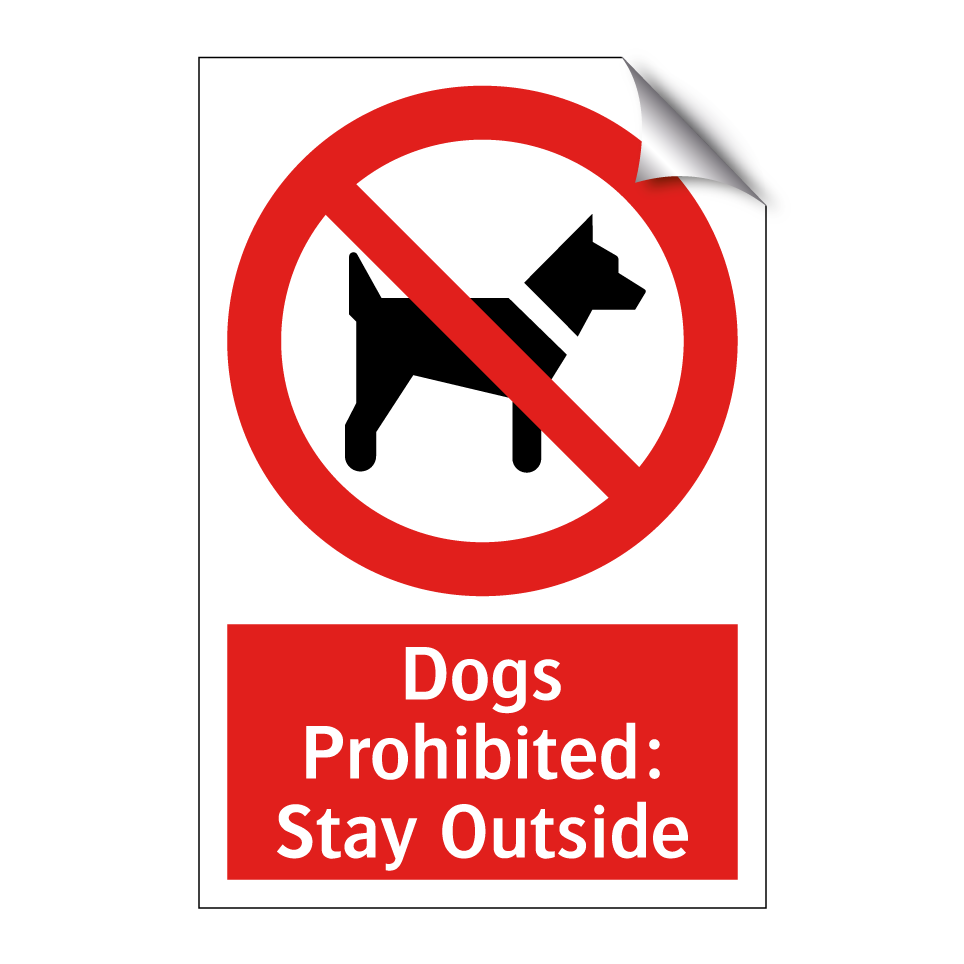 Dogs Prohibited: Stay Outside