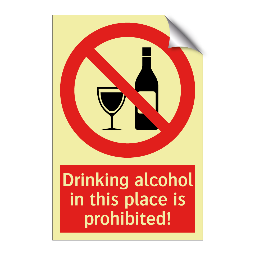 Drinking alcohol in this place is prohibited!