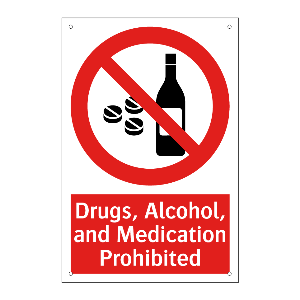Drugs, Alcohol, and Medication Prohibited