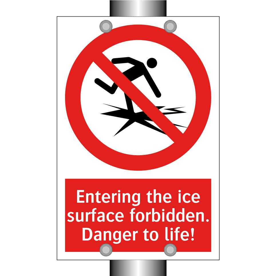 Entering the ice surface forbidden. Danger to life!