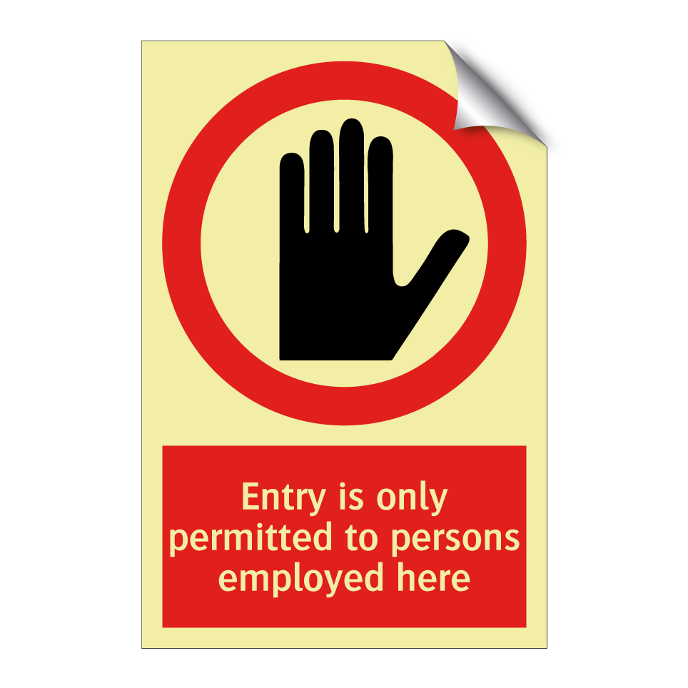 Entry is only permitted to persons employed here