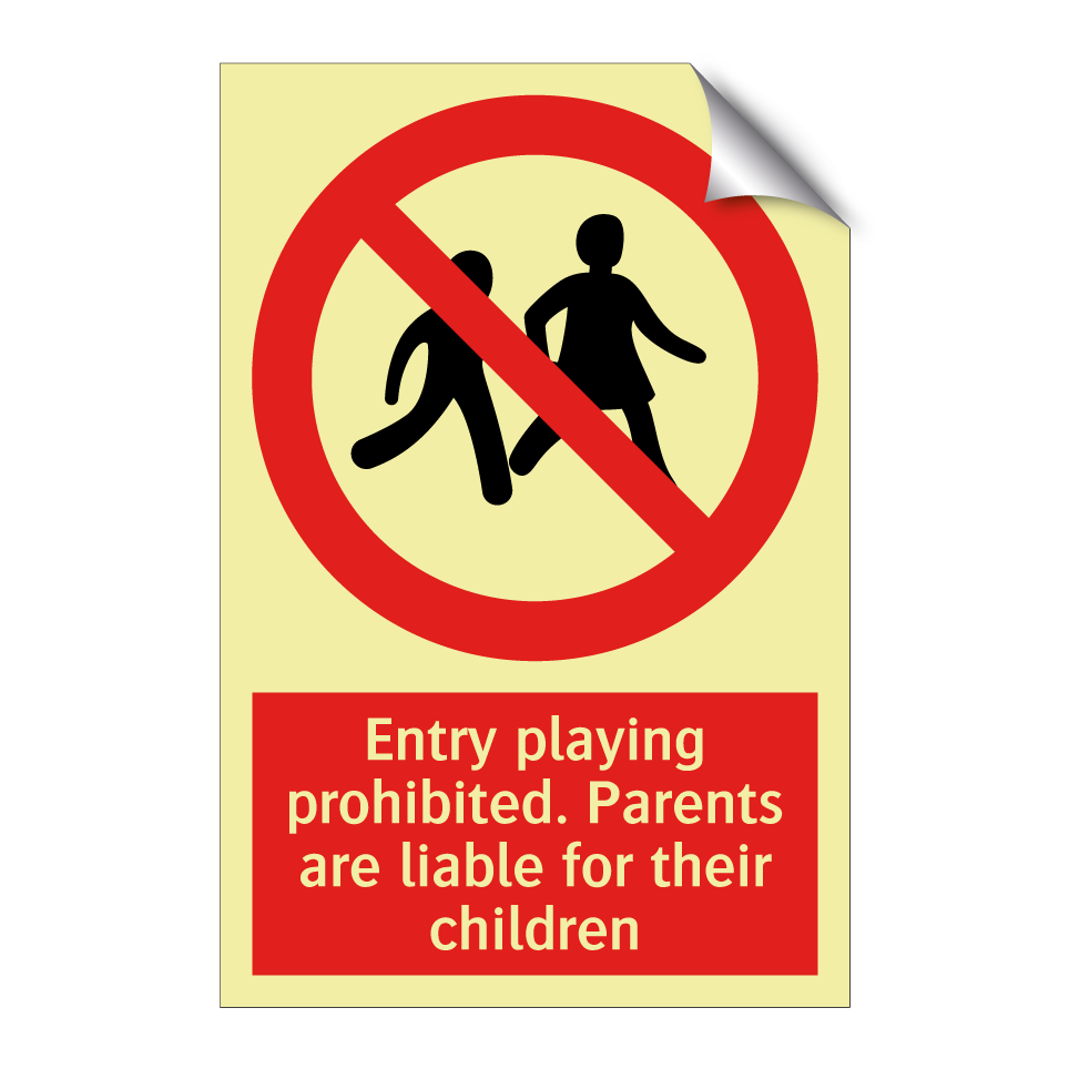 Entry playing prohibited. Parents are liable for their children