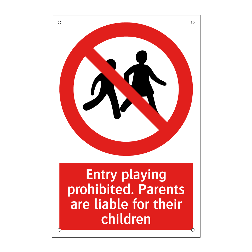 Entry playing prohibited. Parents are liable for their children