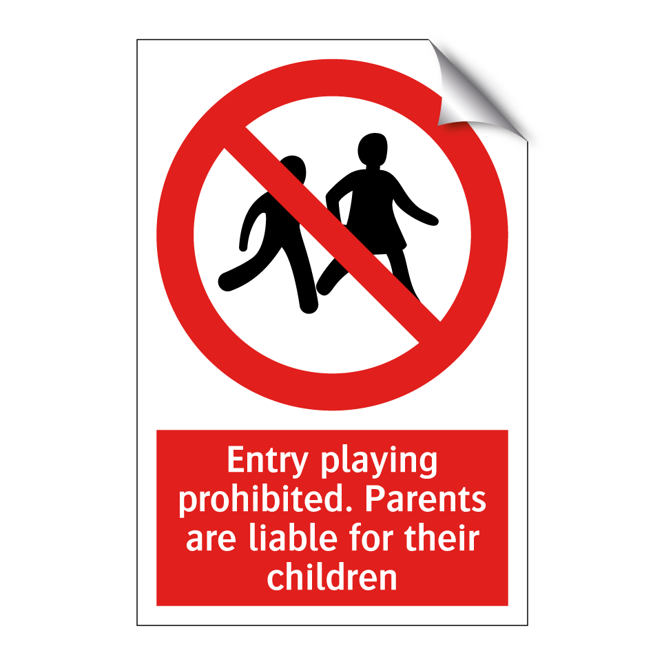 Entry playing prohibited. Parents are liable for their children