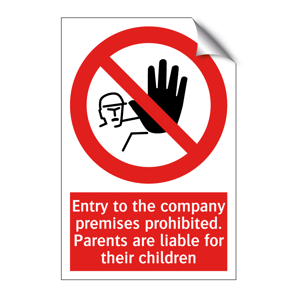 Entry to the company premises prohibited. Parents are liable for their children