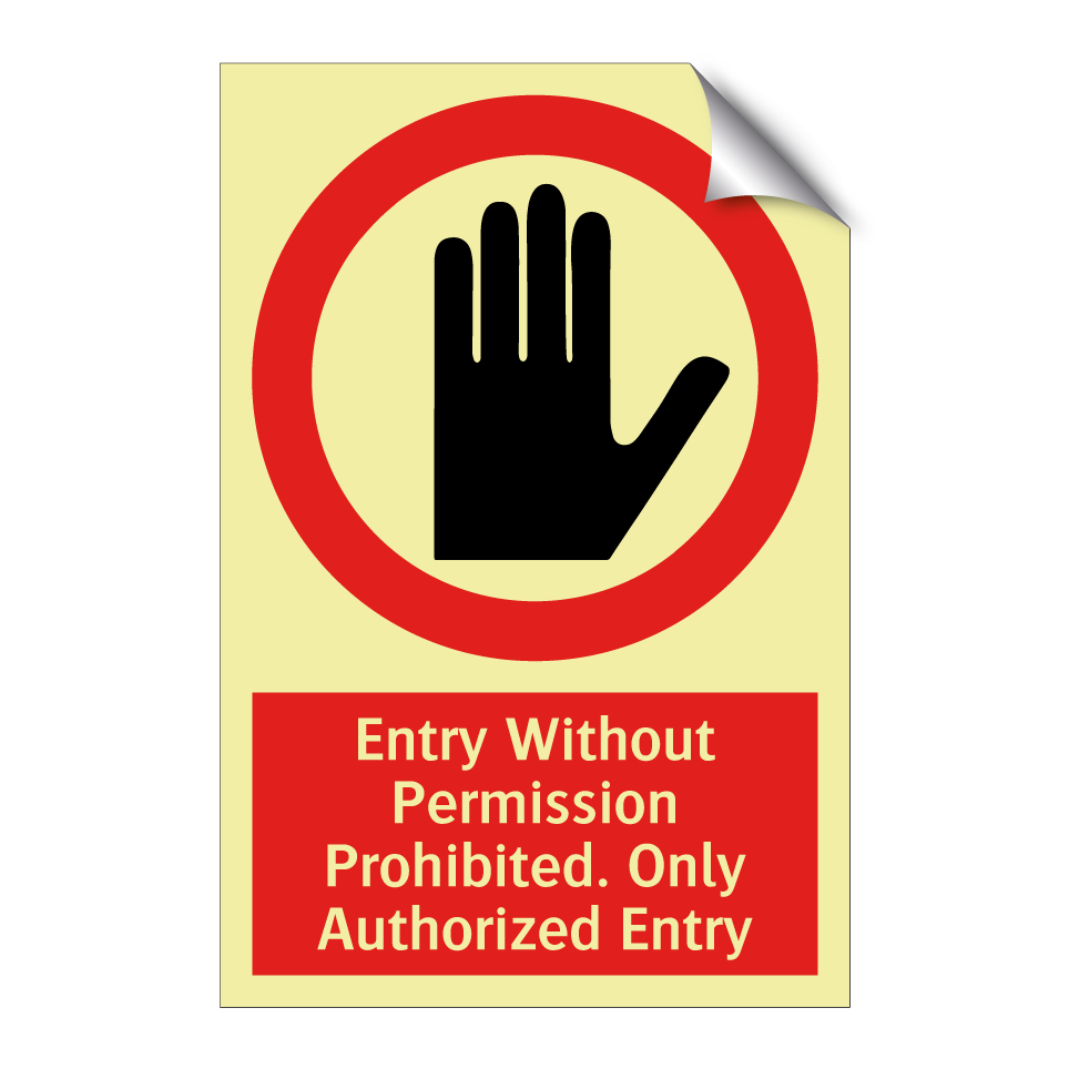 Entry Without Permission Prohibited. Only Authorized Entry