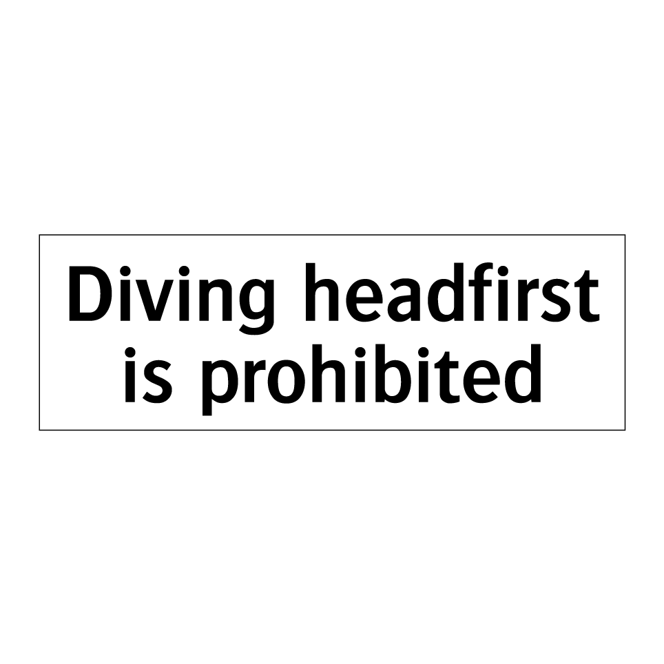 Diving headfirst is prohibited
