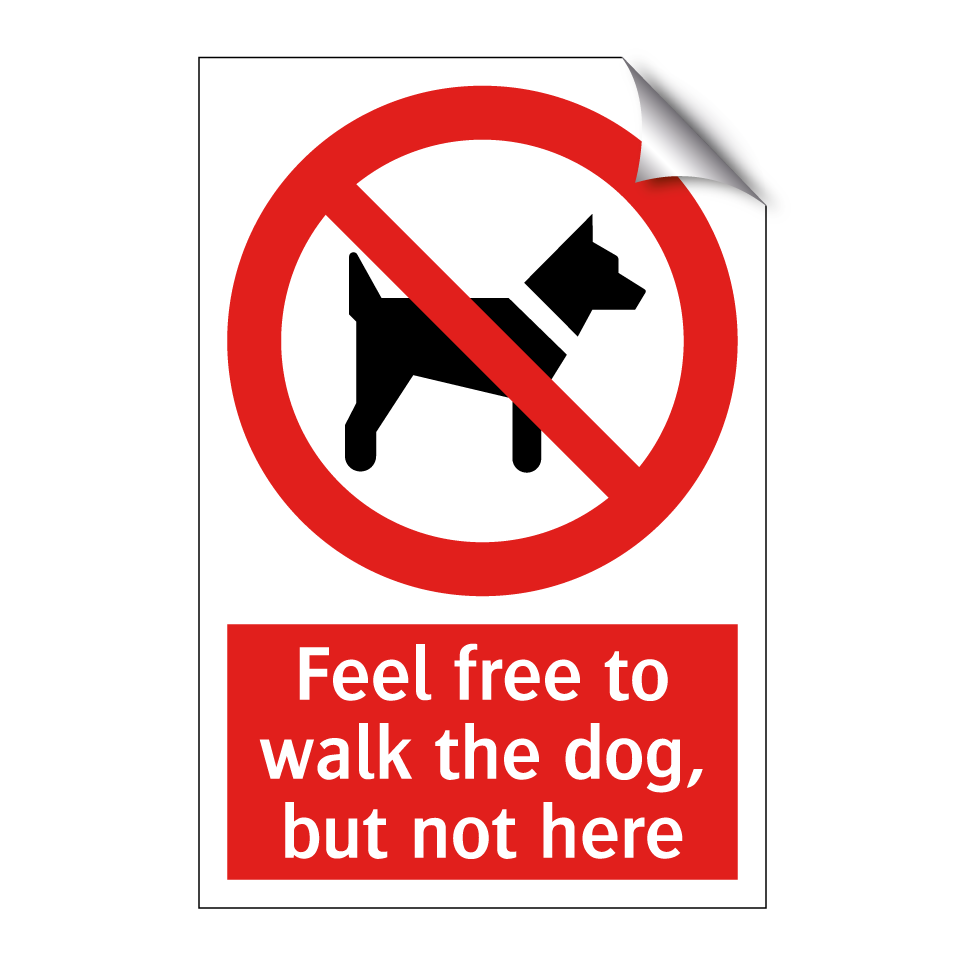 Feel free to walk the dog, but not here