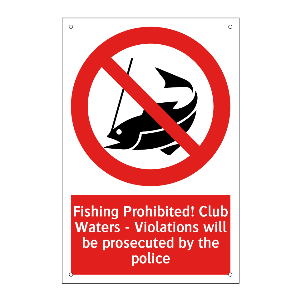 Fishing Prohibited! Club Waters - Violations will be prosecuted by the police