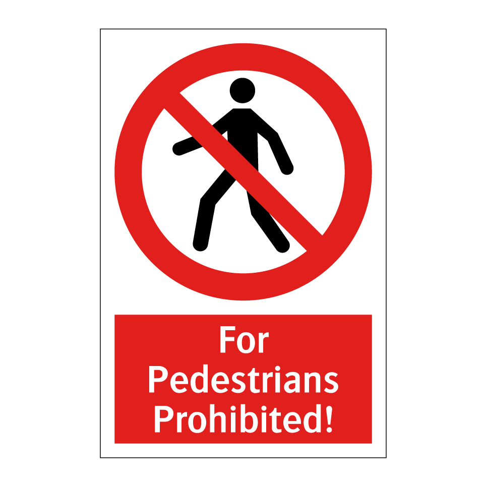 For Pedestrians Prohibited!