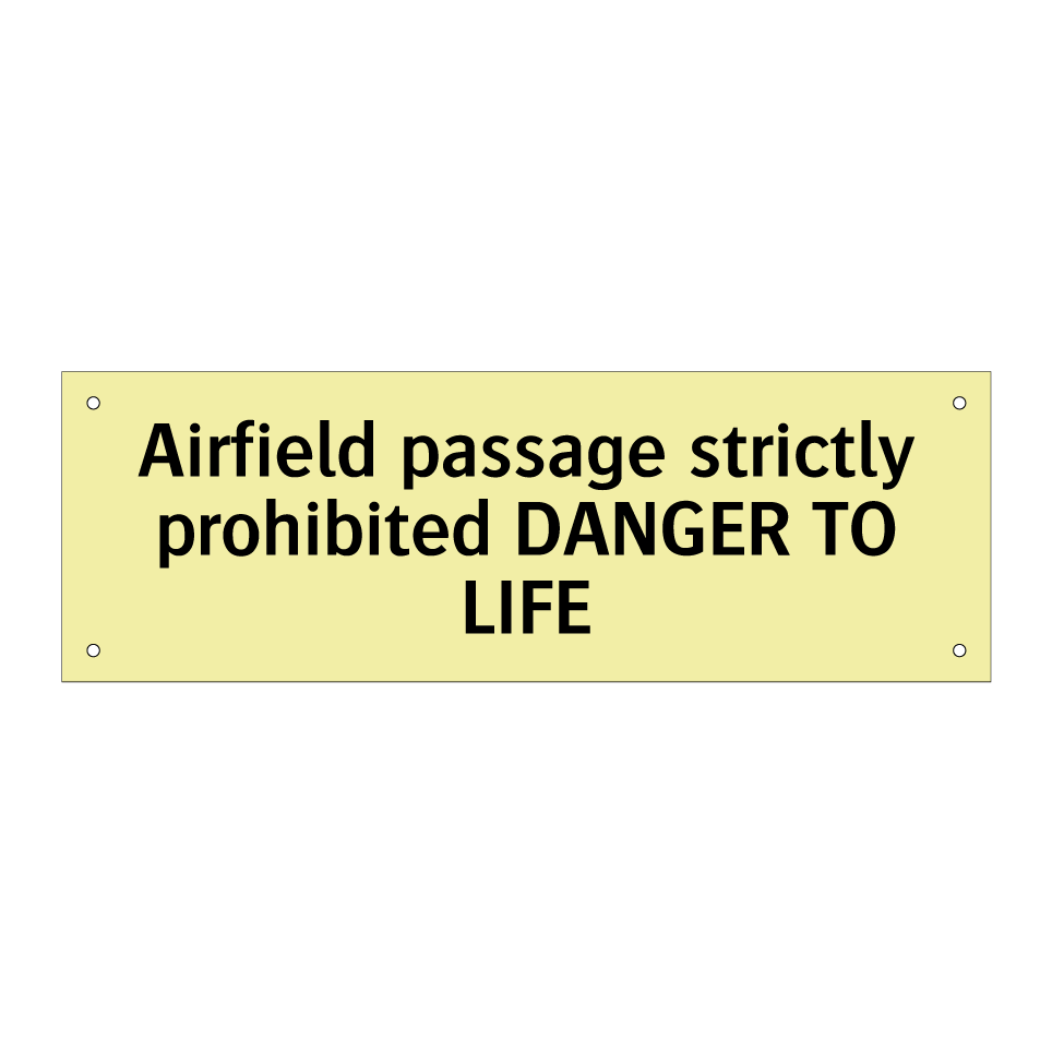 Airfield passage strictly prohibited DANGER TO LIFE