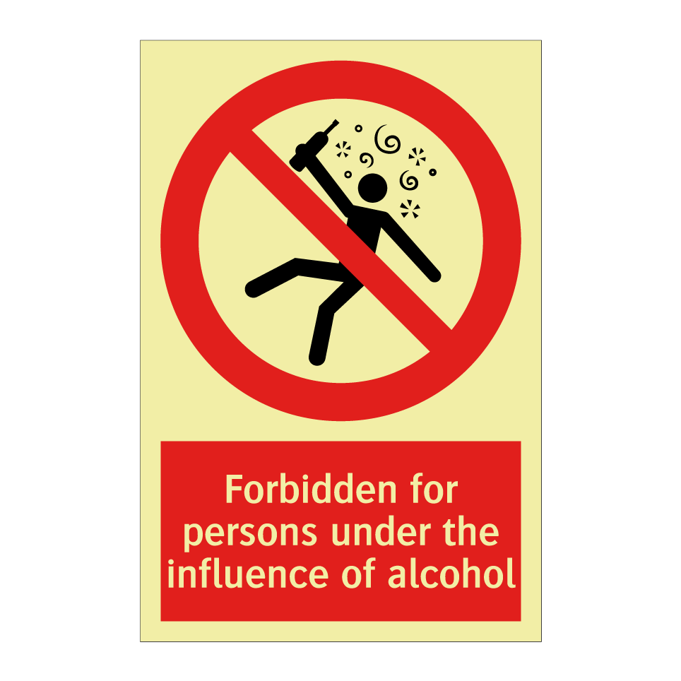 Forbidden for persons under the influence of alcohol