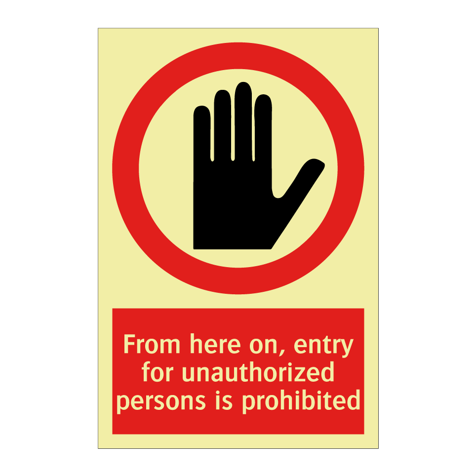 From here on, entry for unauthorized persons is prohibited