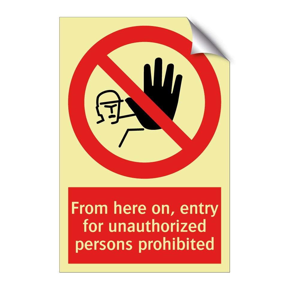 From here on, entry for unauthorized persons prohibited