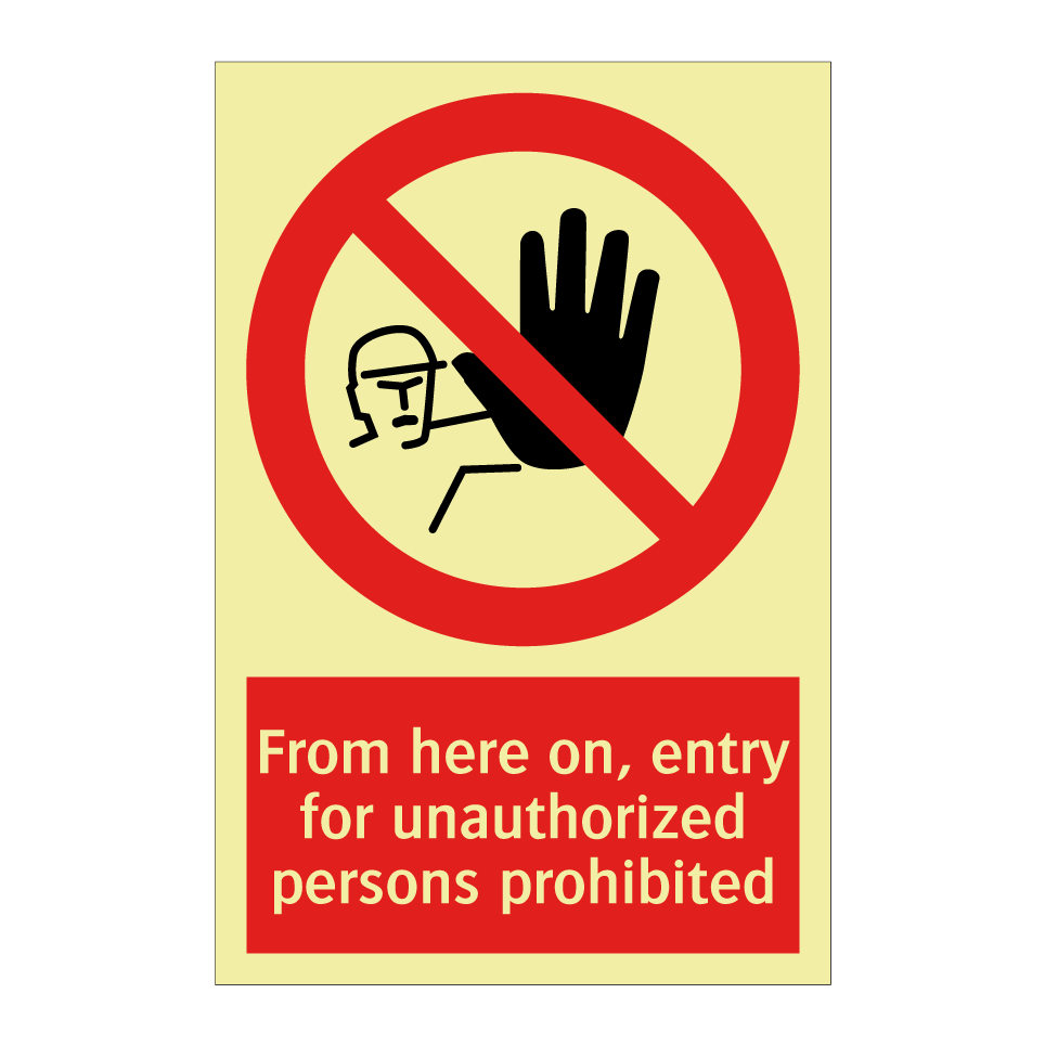 From here on, entry for unauthorized persons prohibited