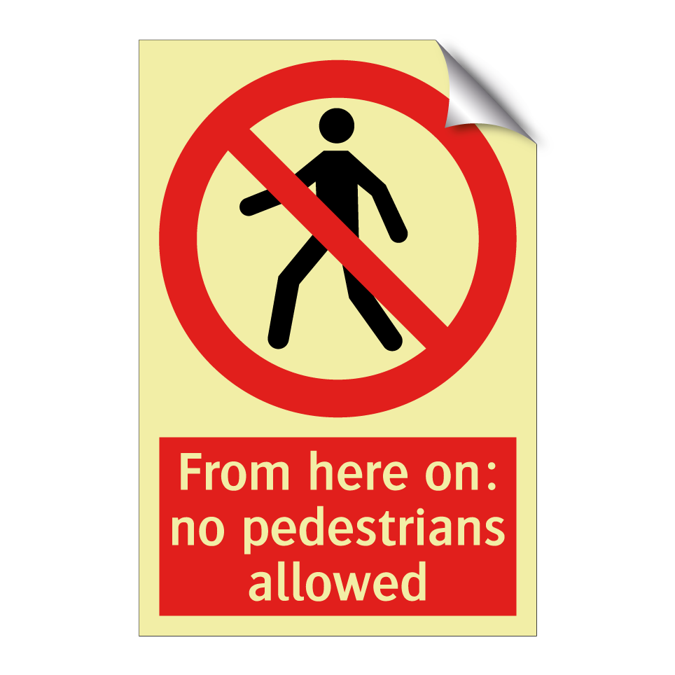From here on: no pedestrians allowed