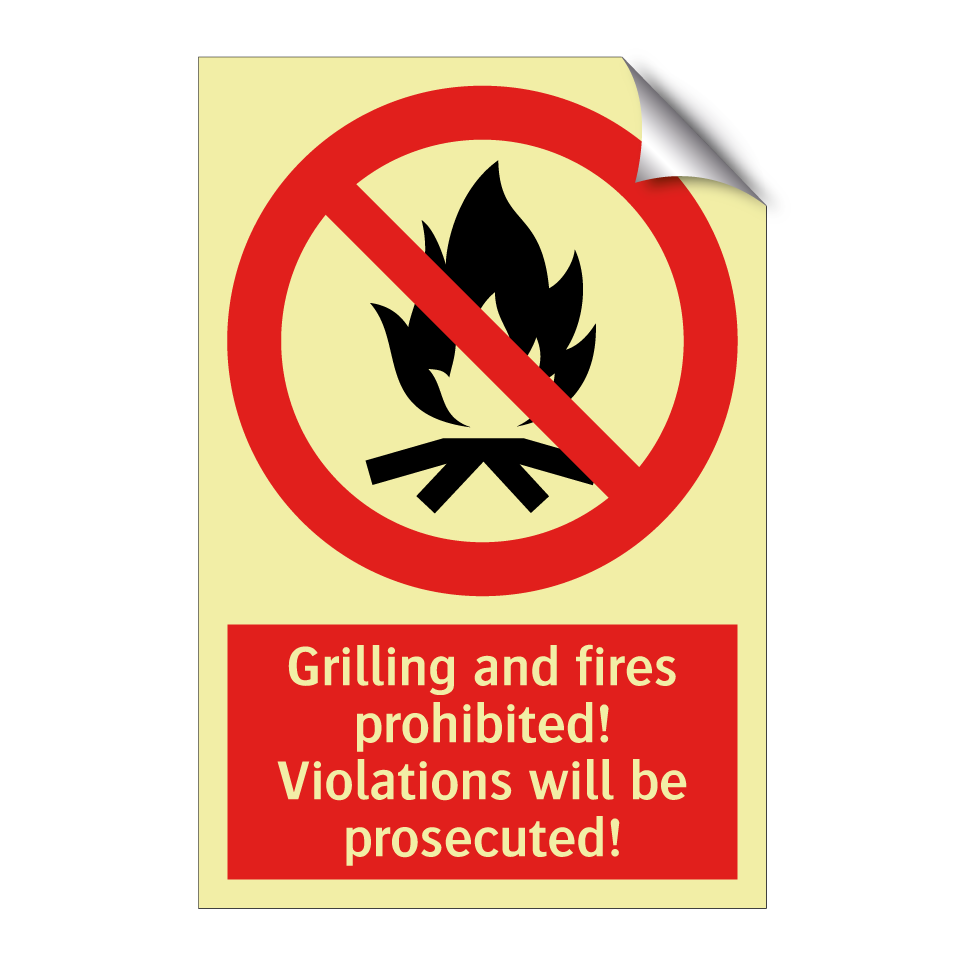 Grilling and fires prohibited! Violations will be prosecuted!